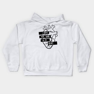 I Wrote Your Name On My Heart Kids Hoodie